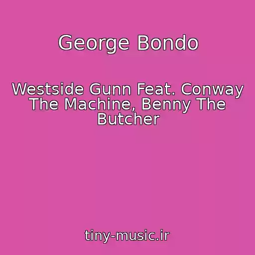کاور آهنگ George Bondo از Westside Gunn Feat. Conway The Machine, Benny The Butcher