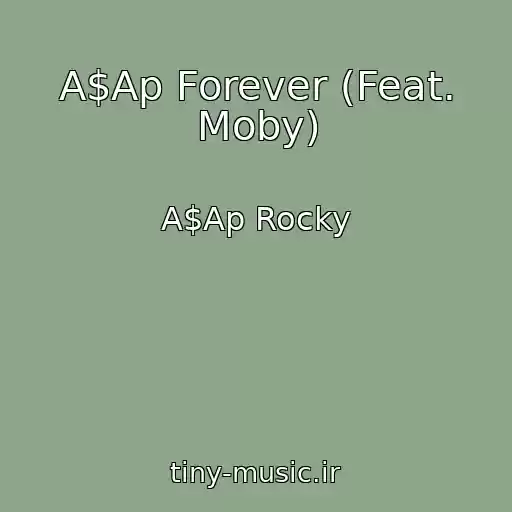 کاور آهنگ A$Ap Forever (Feat. Moby) از A$Ap Rocky