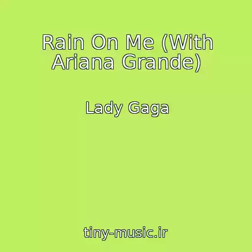 کاور آهنگ Rain On Me (With Ariana Grande) از Lady Gaga