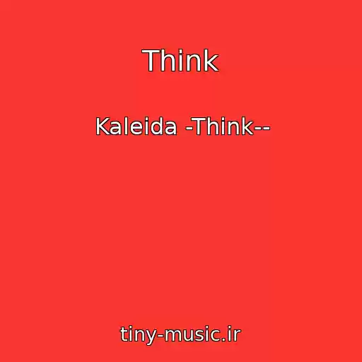 کاور آهنگ Think از Kaleida -Think--