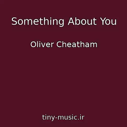 کاور آهنگ Something About You از Oliver Cheatham