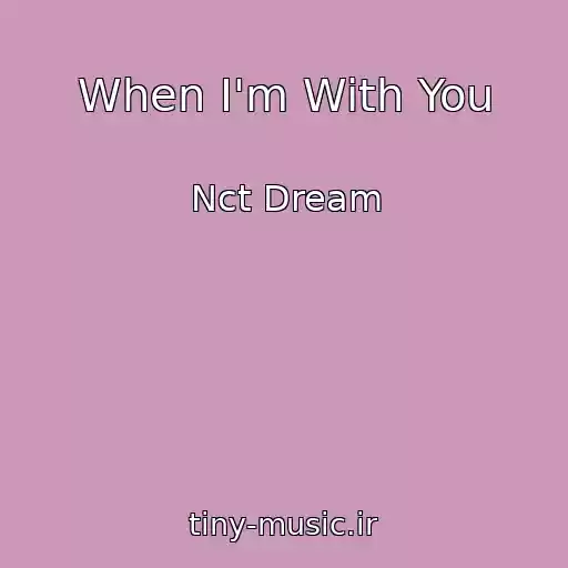 کاور آهنگ When I'm With You از Nct Dream