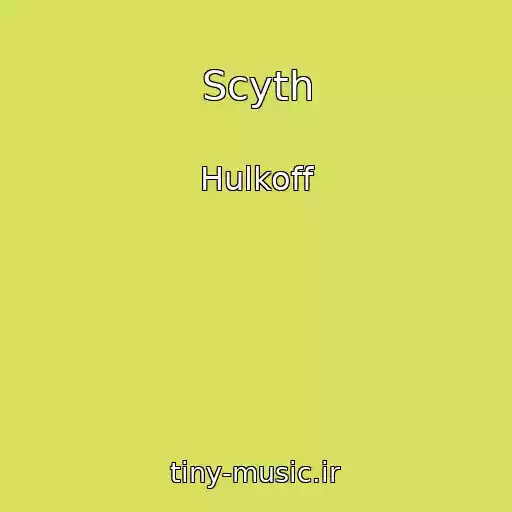 کاور آهنگ Scyth از Hulkoff