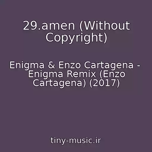 کاور آهنگ 29.amen (Without Copyright) از Enigma & Enzo Cartagena -  Enigma Remix (Enzo Cartagena) (2017)