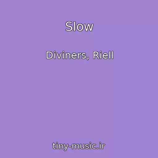 کاور آهنگ Slow از Diviners, Riell