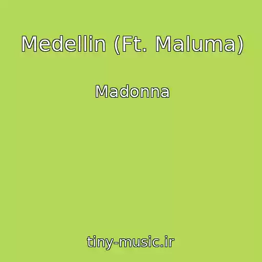 کاور آهنگ Medellin (Ft. Maluma) از Madonna