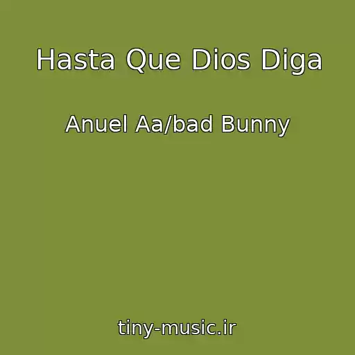 کاور آهنگ Hasta Que Dios Diga از Anuel Aa/bad Bunny