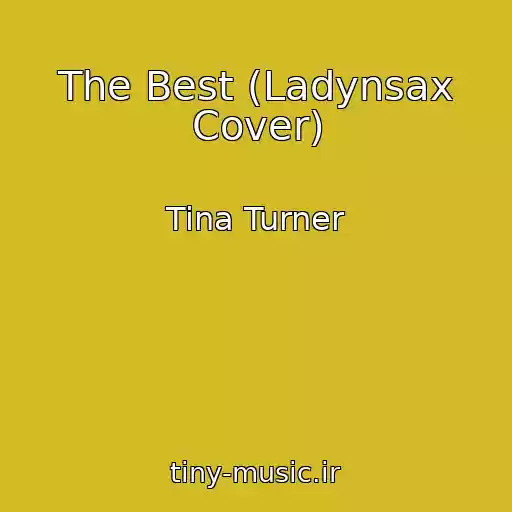 کاور آهنگ The Best (Ladynsax Cover) از Tina Turner