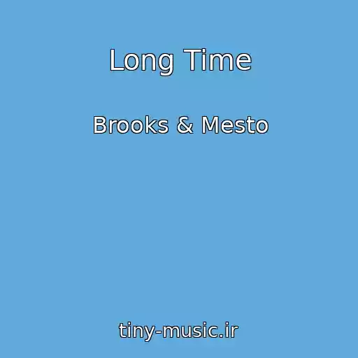 کاور آهنگ Long Time از Brooks & Mesto