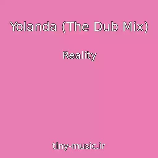 کاور آهنگ Yolanda (The Dub Mix) از Reality