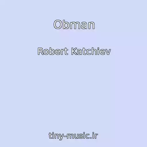 کاور آهنگ Obman از Robert Katchiev
