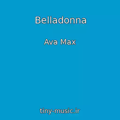 کاور آهنگ Belladonna از Ava Max