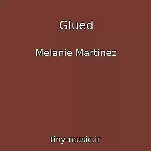 کاور آهنگ Glued از Melanie Martinez