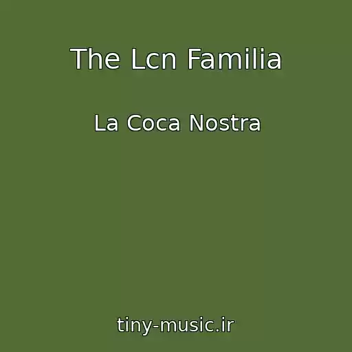کاور آهنگ The Lcn Familia از La Coca Nostra