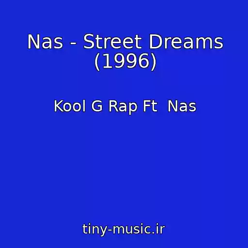 کاور آهنگ Nas - Street Dreams (1996) از Kool G Rap Ft  Nas
