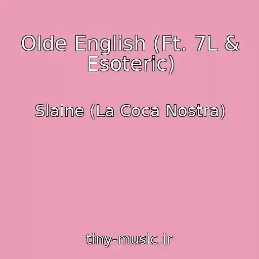 کاور آهنگ Olde English (Ft. 7L & Esoteric) از Slaine (La Coca Nostra)