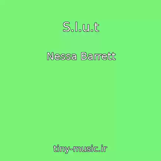 کاور آهنگ S.l.u.t از Nessa Barrett