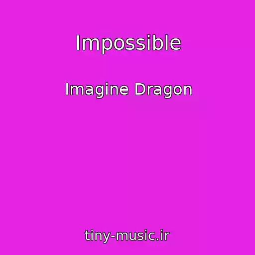 کاور آهنگ Impossible از Imagine Dragon