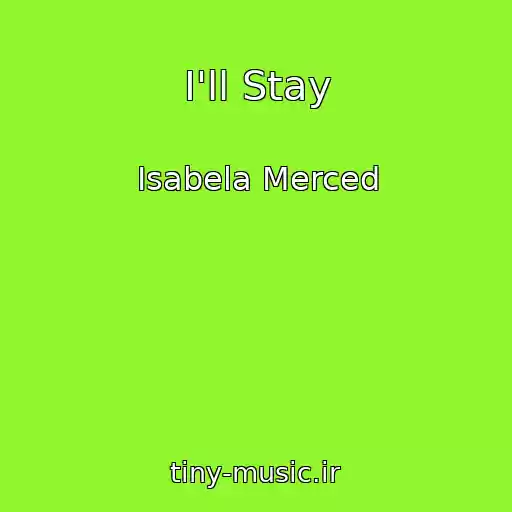 کاور آهنگ I'll Stay از Isabela Merced