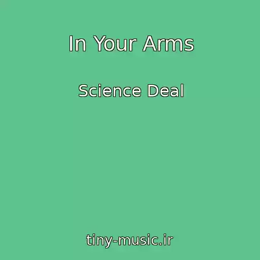 کاور آهنگ In Your Arms از Science Deal