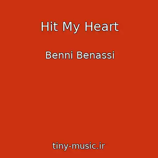 کاور آهنگ Hit My Heart از Benni Benassi