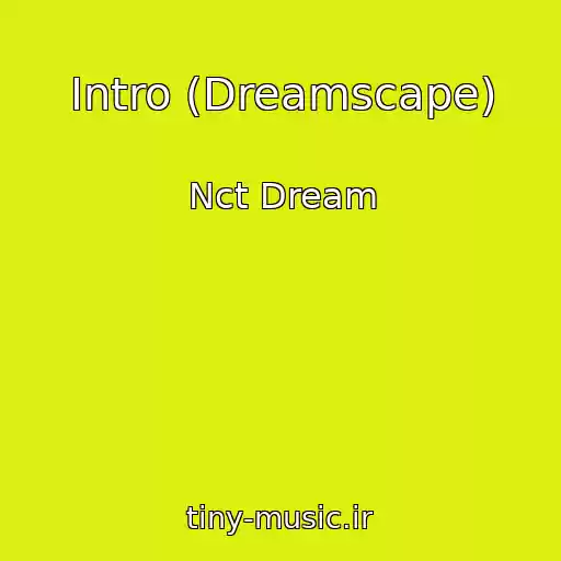 کاور آهنگ Intro (Dreamscape) از Nct Dream