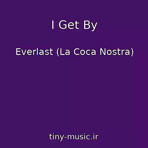 کاور آهنگ I Get By از Everlast (La Coca Nostra)