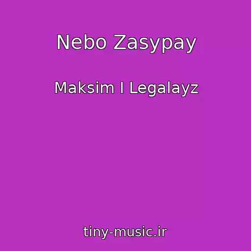 کاور آهنگ Nebo Zasypay از Maksim I Legalayz