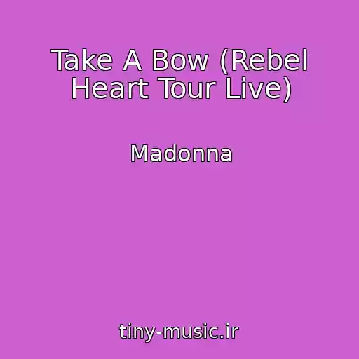 کاور آهنگ Take A Bow (Rebel Heart Tour Live) از Madonna