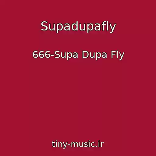کاور آهنگ Supadupafly از 666-Supa Dupa Fly