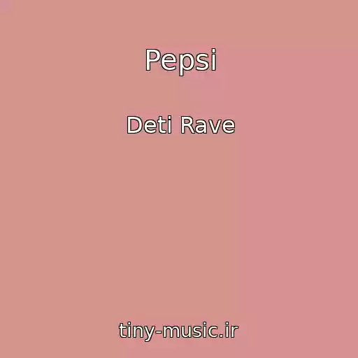 کاور آهنگ Pepsi از Deti Rave