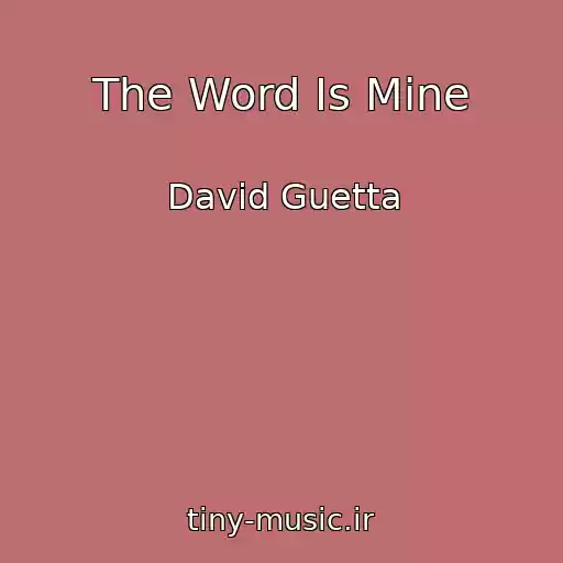 کاور آهنگ The Word Is Mine از David Guetta