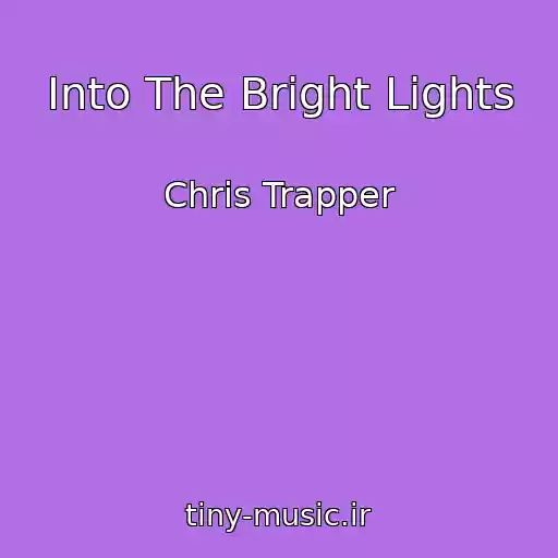 کاور آهنگ Into The Bright Lights از Chris Trapper