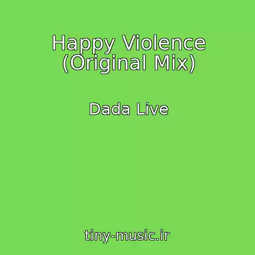 کاور آهنگ Happy Violence (Original Mix) از Dada Live