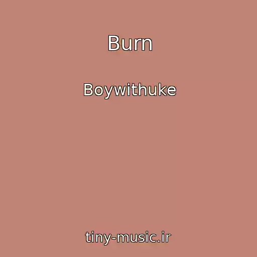 کاور آهنگ Burn از Boywithuke