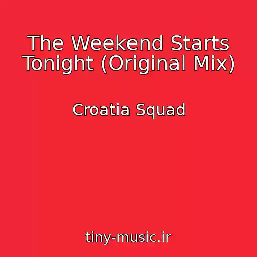 کاور آهنگ The Weekend Starts Tonight (Original Mix) از Croatia Squad
