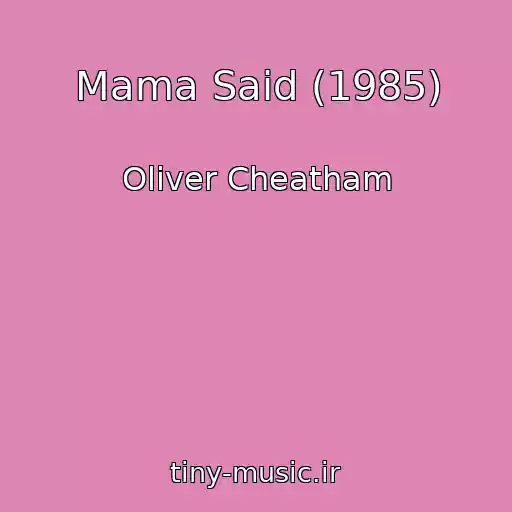 کاور آهنگ Mama Said (1985) از Oliver Cheatham