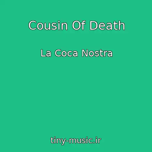 کاور آهنگ Cousin Of Death از La Coca Nostra