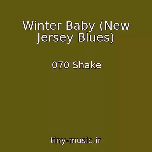 کاور آهنگ Winter Baby (New Jersey Blues) از 070 Shake