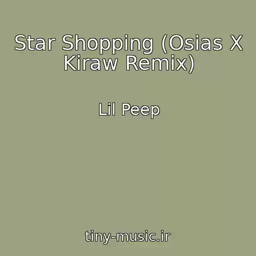 کاور آهنگ Star Shopping (Osias X Kiraw Remix) از Lil Peep