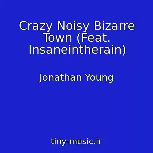 کاور آهنگ Crazy Noisy Bizarre Town (Feat. Insaneintherain) از Jonathan Young