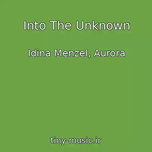 کاور آهنگ Into The Unknown از Idina Menzel, Aurora