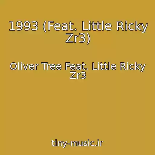 کاور آهنگ 1993 (Feat. Little Ricky Zr3) از Oliver Tree Feat. Little Ricky Zr3