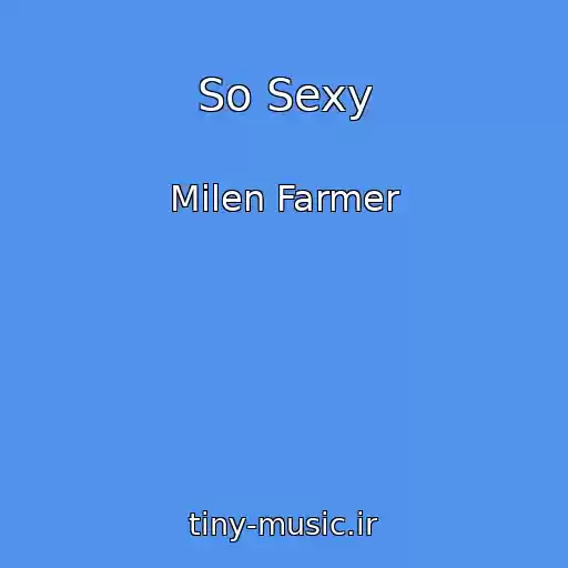 کاور آهنگ So Sexy از Milen Farmer