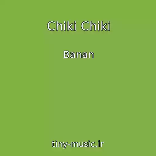 کاور آهنگ Chiki Chiki از Banan