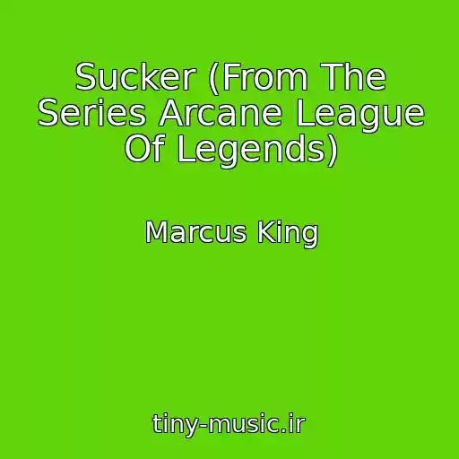 کاور آهنگ Sucker (From The Series Arcane League Of Legends) از Marcus King