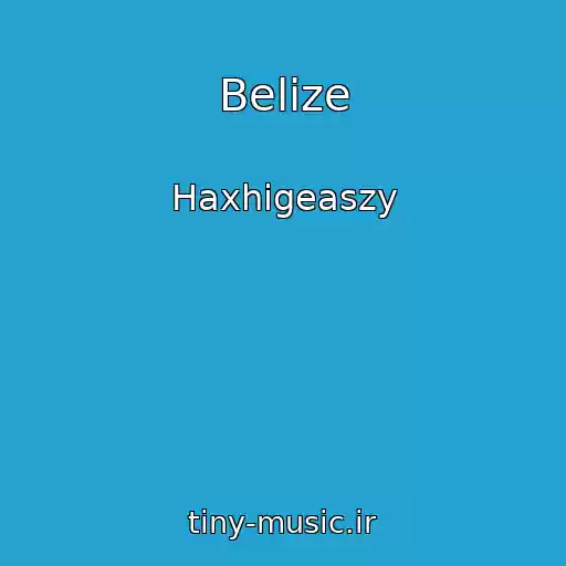 کاور آهنگ Belize از Haxhigeaszy