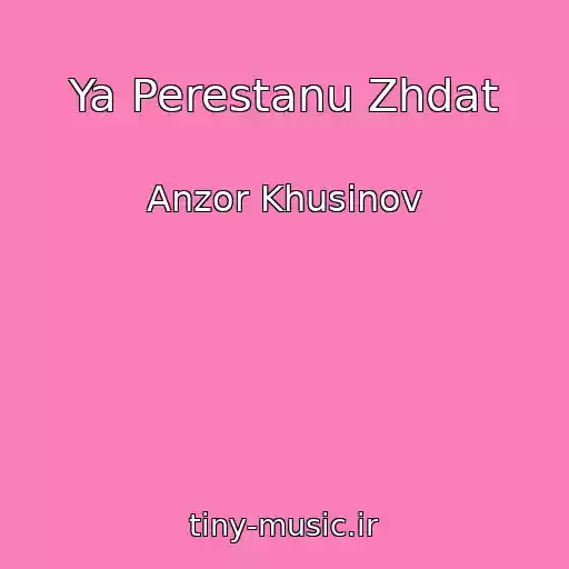 کاور آهنگ Ya Perestanu Zhdat از Anzor Khusinov