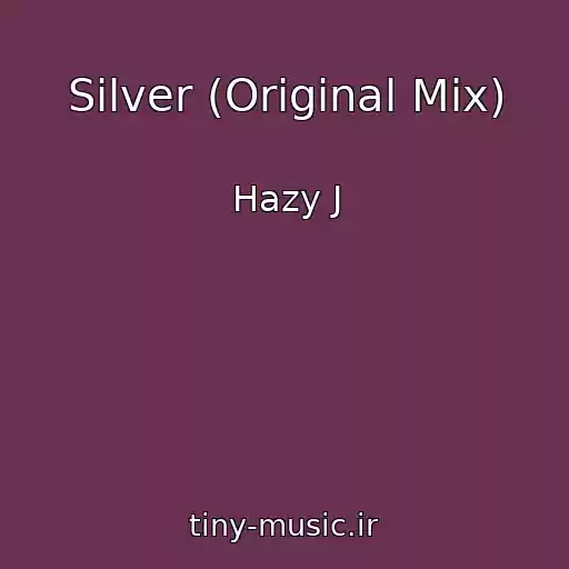 کاور آهنگ Silver (Original Mix) از Hazy J