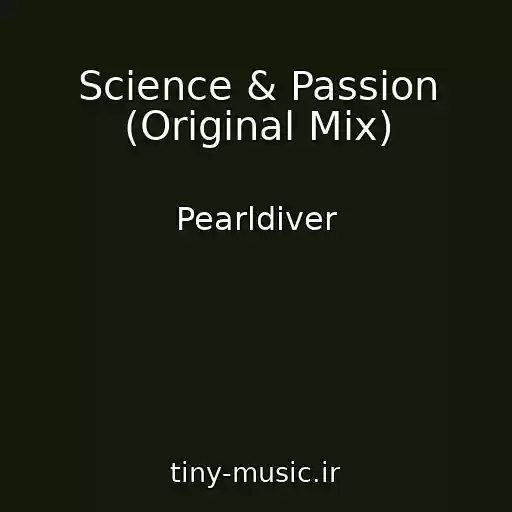 کاور آهنگ Science & Passion (Original Mix) از Pearldiver